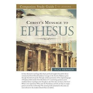 Christ's Message to Ephesus -- Rick Renner